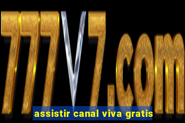 assistir canal viva gratis